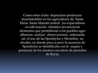  Fenómeno conocido como el  niño se produce en Diciembre, cada siete años en ciclos mayores de intensidad.