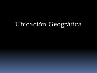Ubicación Geográfica