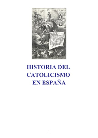 CRONOLOGÍA
DE LA IGLESIA
ESPAÑOLA
II
REYES CATÓLICOS; AUSTRIAS,
BORBONES; ÉPOCA LIBERAL
1
 