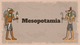 Mesopotamia
 