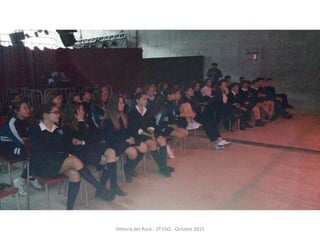 Historia del Rock - 2º ESO - Octubre 2015
 