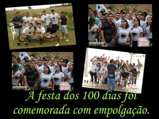 A festa dos 100 dias foi comemorada com empolgação.