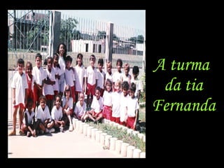 A turma da tia Fernanda