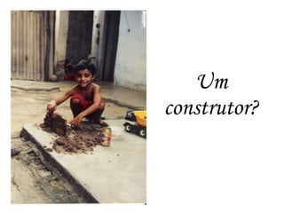 Um construtor ? 