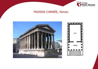 MAISON CARRÉE, Nimes
 