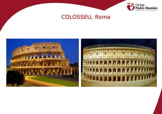 COLOSSEU, Roma
 