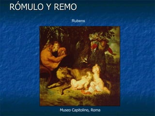 RÓMULO Y REMO Rubens Museo Capitolino, Roma 