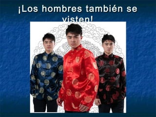 ¡Los hombres también se¡Los hombres también se
visten!visten!
 