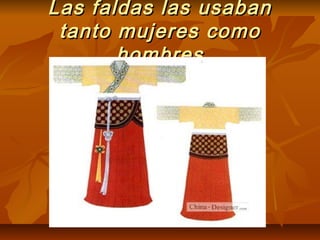 Las faldas las usabanLas faldas las usaban
tanto mujeres comotanto mujeres como
hombreshombres
 