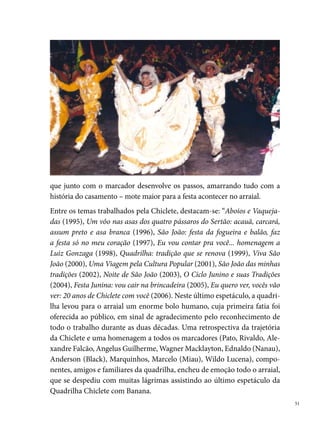 Deveras

     Fundado na comunidade de Brasília Teimosa - Recife, em 0, o balé Deve-
     ras surge com o propósito de dar visibilidade às danças populares de Pernam-
     buco e formar profissionais para atuar no mercado da dança no Estado.
     Utilizando a dança como instrumento de inclusão social, o “Deveras”, du-
     rante  anos, montou vários espetáculos de dança com jovens da comu-
     nidade praieira de Brasília Teimosa. Conquistou espaço e reconhecimento
     social apresentando seus trabalhos (resultados de estudos e pesquisas sobre
     as manifestações populares) em teatros do Recife e em outras cidades, em
     eventos turísticos promovidos pela EMPETUR, no Programa FREVANÇA
     da Rede Globo Nordeste, do qual participou durante uma década, além de
     outros festivais de dança organizados pela Prefeitura do Recife.





 