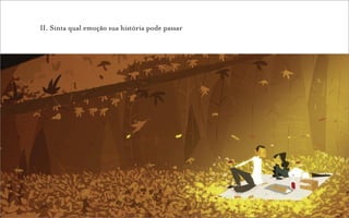 II. Sinta qual emoção sua história pode passar
 