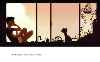 III. Escolha a hora certa de contar
 