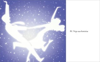 IV. Veja sua história
 