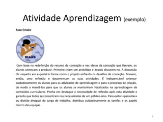 9
Atividade Aprendizagem (exemplo)
 