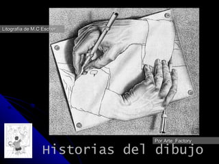 Historias   del dibujo Litografía de M.C Escher  Por Arte_Factory 