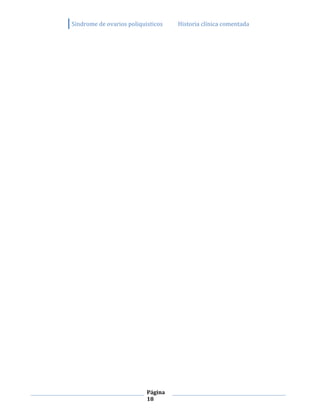 Sindrome de ovarios poliquisticos   Historia clínica comentada




                           Página
                           18
 