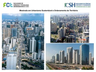 Mestrado em Urbanismo Sustentável e Ordenamento do Território
 