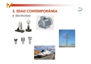5. EDAD CONTEMPORÁNEA
   Electricidad
 