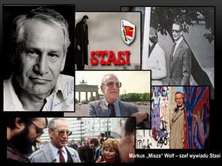 Markus „Misza“ Wolf – szef wywiadu Stasi
 