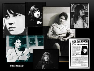 Ulrike Meinhof
 