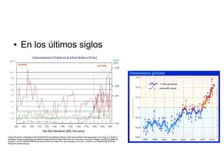 ● En los últimos siglos
 