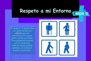 Respeto a mi Entorno