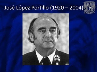 José López Portillo (1920 – 2004)
 