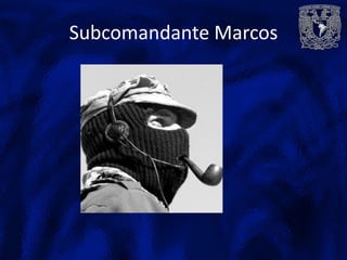 Subcomandante Marcos
 
