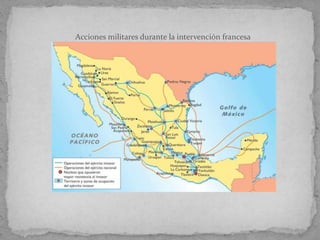 Acciones militares durante la intervención francesa
 
