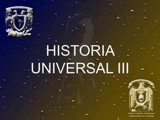 HISTORIA
UNIVERSAL III
 