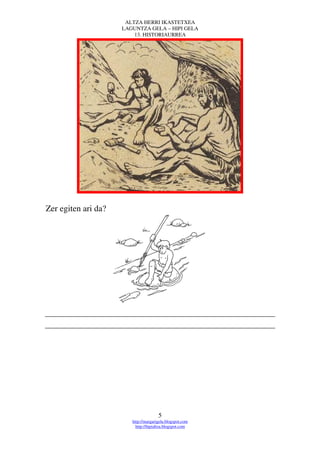 ALTZA HERRI IKASTETXEA
                     LAGUNTZA GELA – HIPI GELA
                         13. HISTORIAURREA




Zer egiten ari da?




                                      5
                        http://margarigela.blogspot.com
                          http://hipialtza.blogspot.com
 