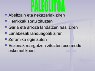  Abeltzain eta nekazariak zirenAbeltzain eta nekazariak ziren
 Herrixkak sortu zituztenHerrixkak sortu zituzten
 Garia eta arroza landatzen hasi zirenGaria eta arroza landatzen hasi ziren
 Lanabesak landuagoak zirenLanabesak landuagoak ziren
 Zeramika egin zutenZeramika egin zuten
 Eszenak margotzen zituzten oso moduEszenak margotzen zituzten oso modu
eskematikoaneskematikoan
 