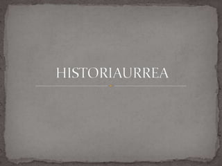 Historiaurrea ekaitz