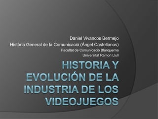 Daniel Vivancos Bermejo
Història General de la Comunicació (Ángel Castellanos)
                         Facultat de Comunicació Blanquerna
                                      Universitat Ramon Llull
 