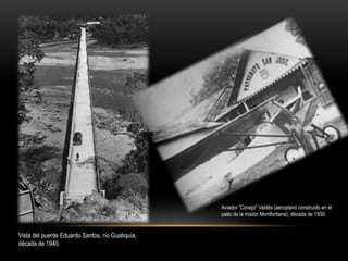 Vista del puente Eduardo Santos, río Guatiquía,
década de 1940.
Aviador "Conejo" Valdés (aeroplano construido en el
patio de la misión Montfortiana), década de 1930.
 