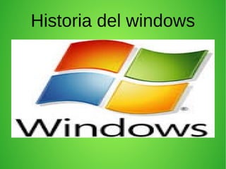 Historia del windows
 