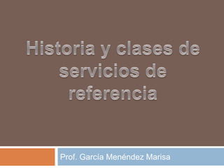 Prof. García Menéndez Marisa
 