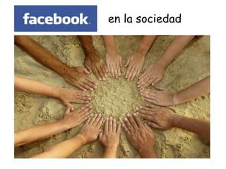 en la sociedad
 