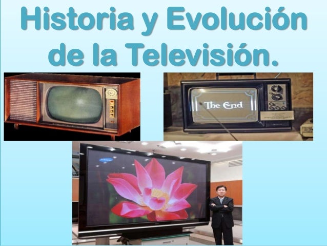Historia y evolución de la televisión