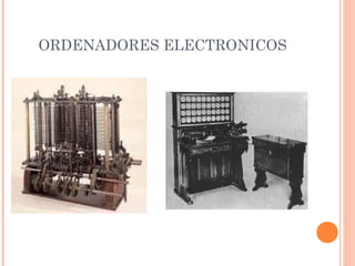 ORDENADORES ELECTRONICOS
 