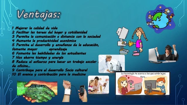 Historia y evolucion tecnologica, Ventajas y Desventajas