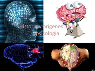 Historia y orígenes de la
       psicología
 