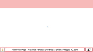 Facebook Page : Historica Fantasia Dev Blog || Email : info@aa-42.com 47
．
 