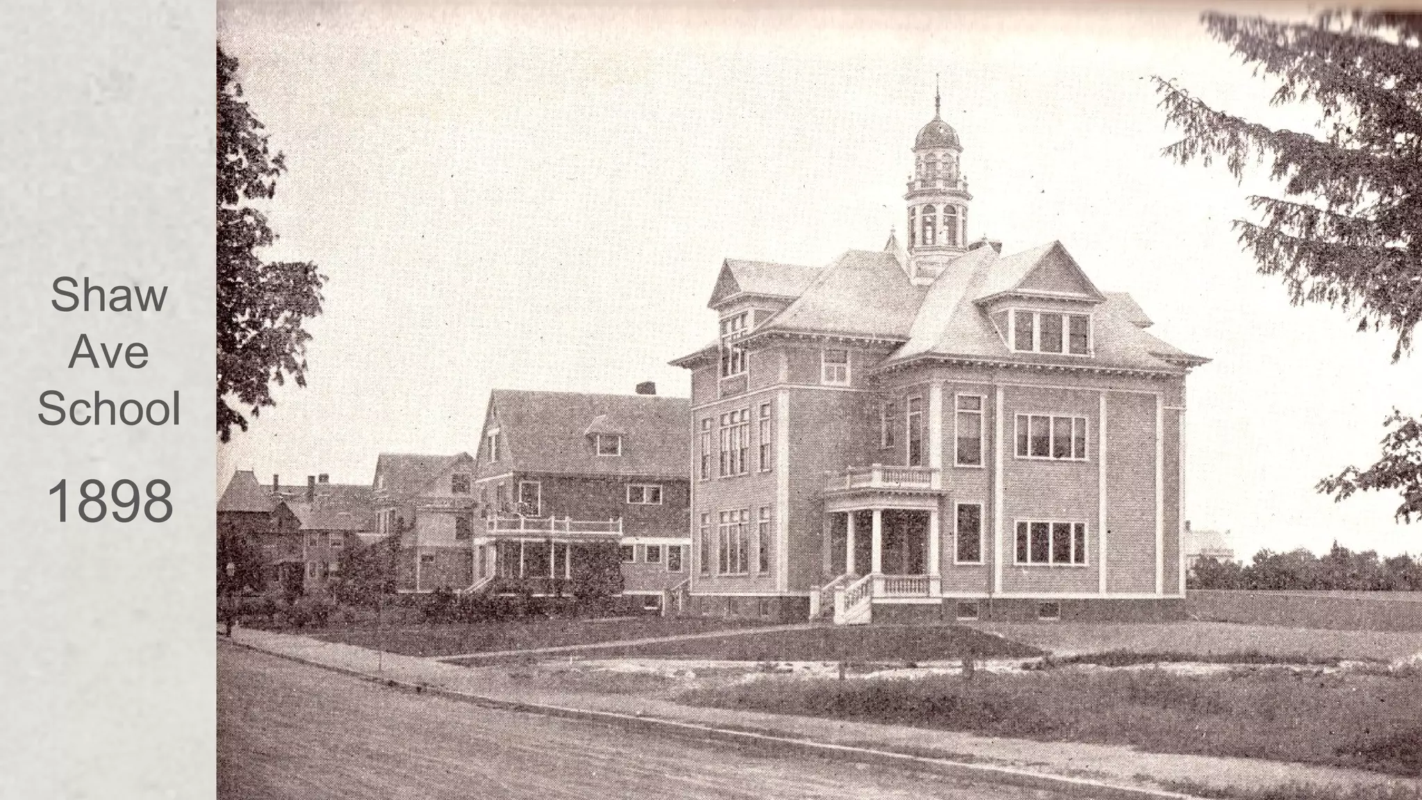 Shaw
Ave
School
1898
 