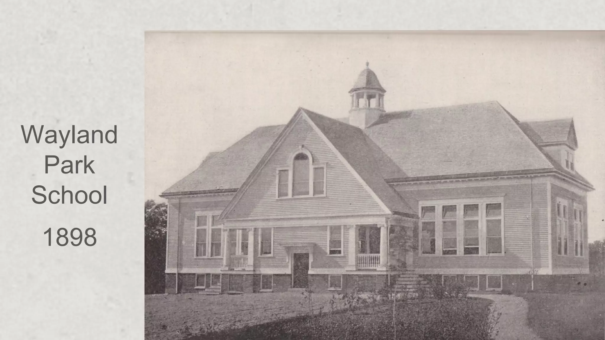 Wayland
Park
School
1898
 