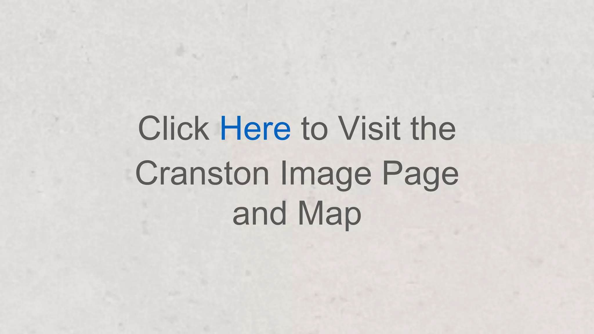 Click Here to Visit the
Cranston Image Page
and Map
 