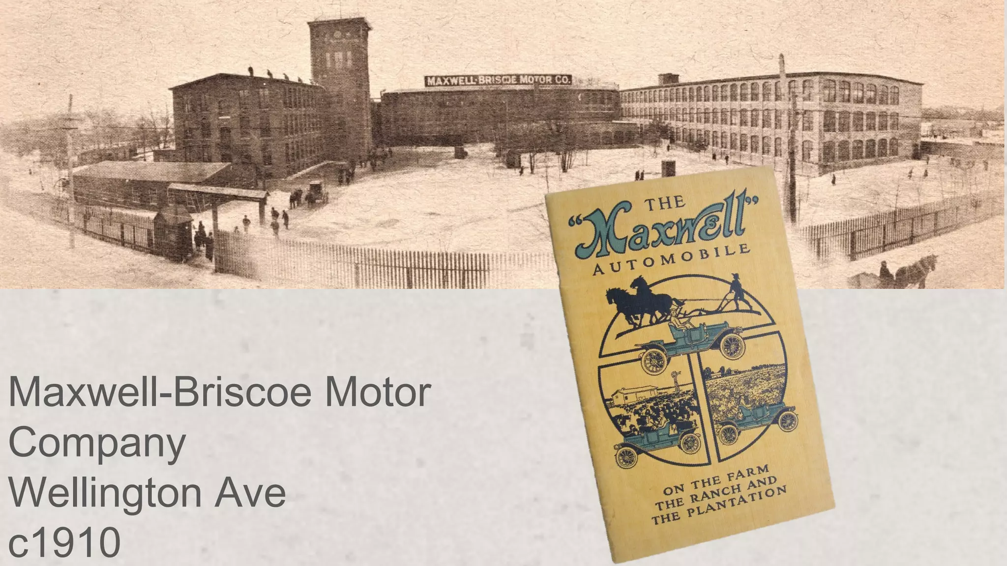 Maxwell-Briscoe Motor
Company
Wellington Ave
c1910
 