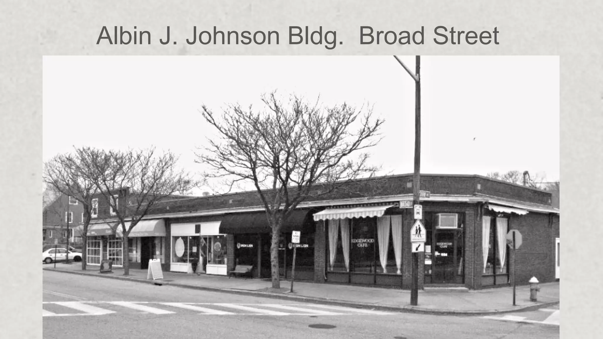 Albin J. Johnson Bldg. Broad Street
 