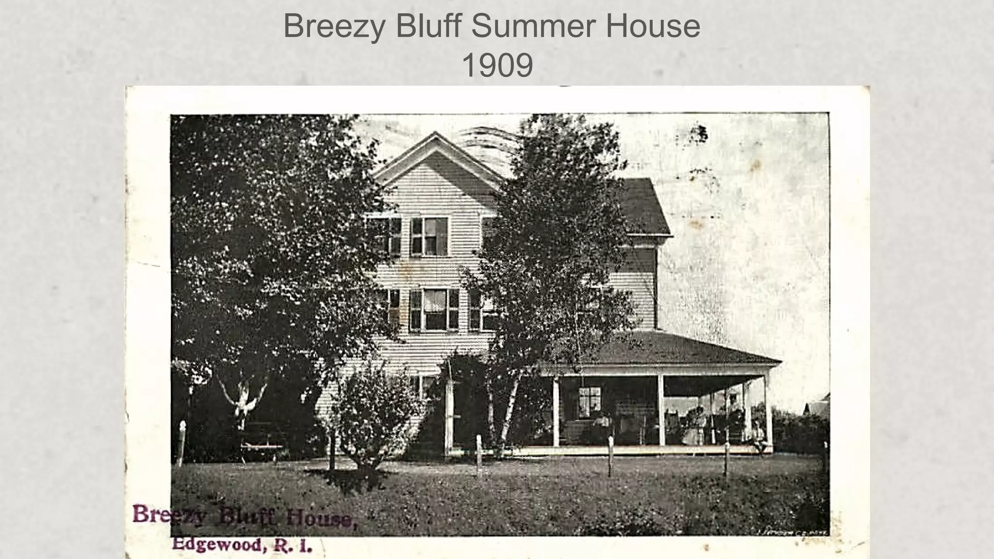 Breezy Bluff Summer House
1909
 