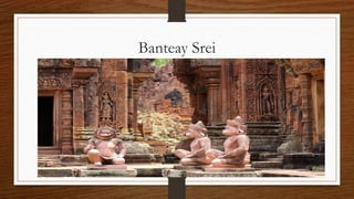 Banteay Srei
 
